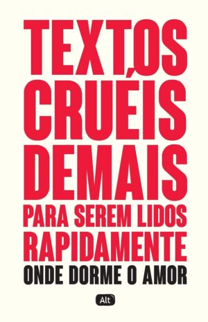 Textos Cruéis Demais Para Serem Lidos Rapidamente