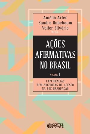 Ações Afirmativas no Brasil, Vol. 1