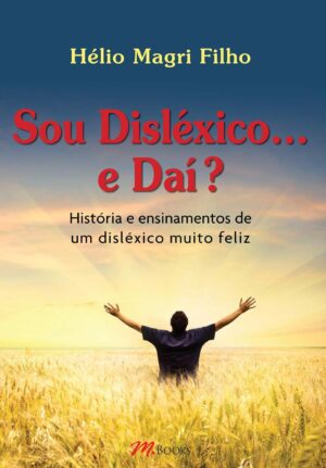Sou Disléxico... E Daí?