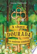 A Chave Dourada e Outros Contos