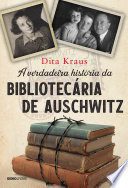 A Verdadeira História da Bibliotecária de Auschwitz