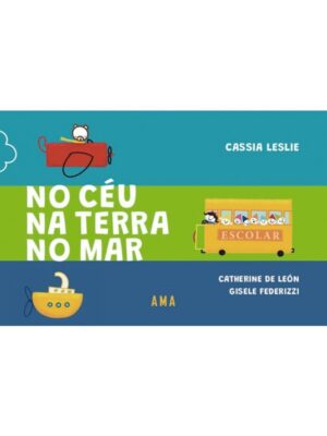 No céu, na terra, no mar